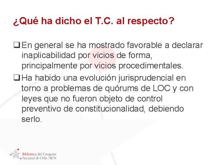 ¿Qué ha dicho el T. C. al respecto? q En general se ha mostrado