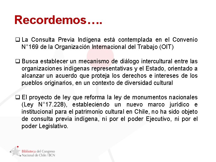 Recordemos…. q La Consulta Previa Indígena está contemplada en el Convenio N° 169 de