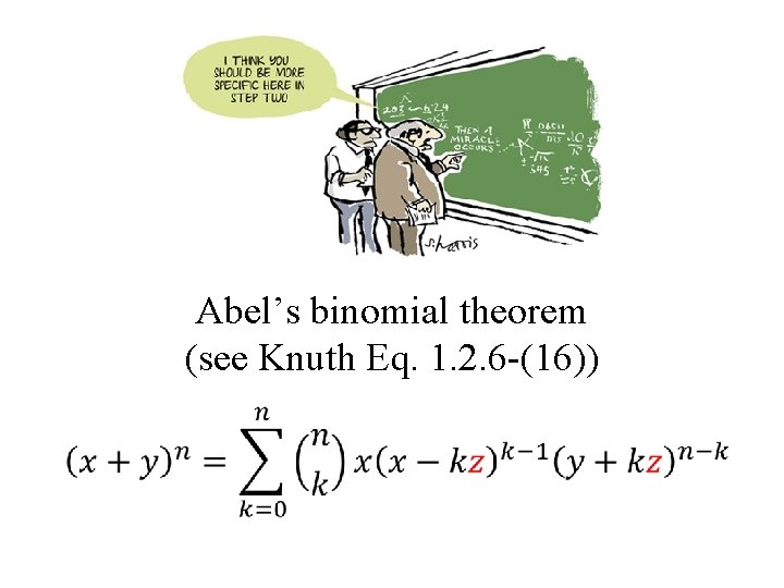 Abel’s binomial theorem (see Knuth Eq. 1. 2. 6 -(16)) 