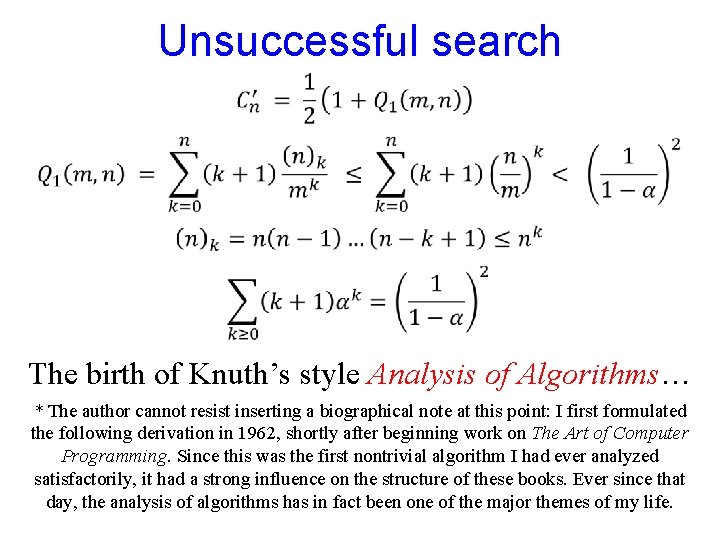 Unsuccessful search The birth of Knuth’s style Analysis of Algorithms… * The author cannot