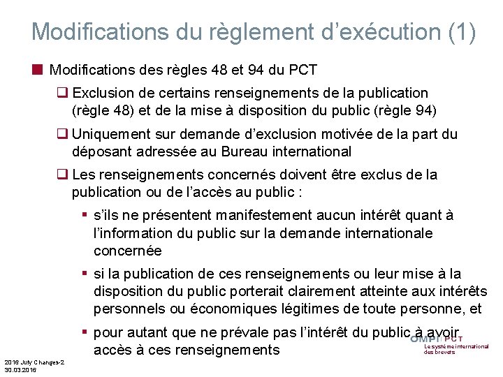 Modifications du règlement d’exécution (1) ■ Modifications des règles 48 et 94 du PCT