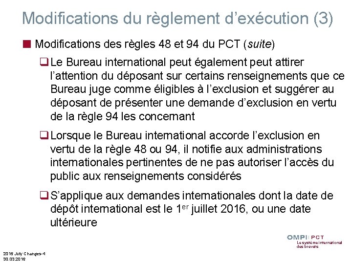 Modifications du règlement d’exécution (3) ■ Modifications des règles 48 et 94 du PCT
