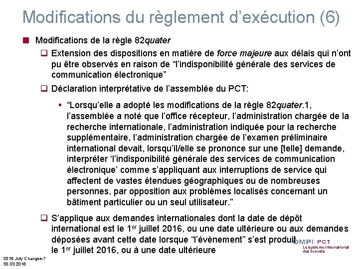 Modifications du règlement d’exécution (6) ■ Modifications de la règle 82 quater q Extension
