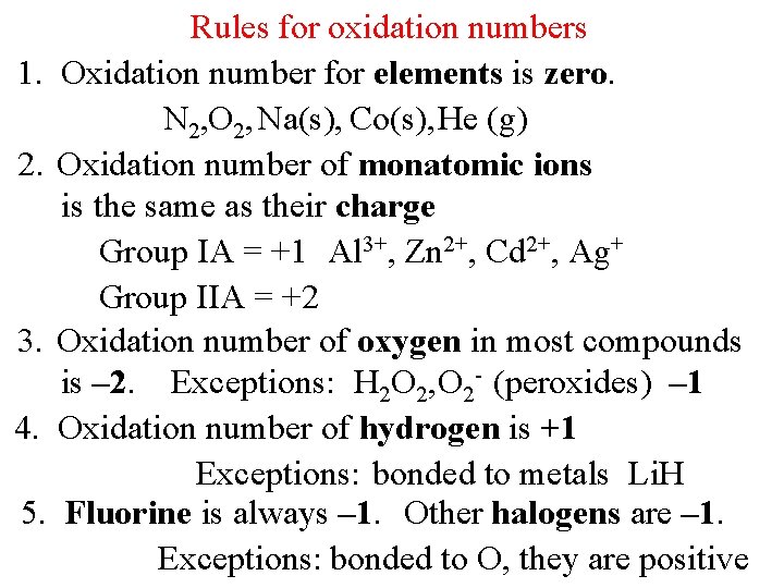 Rules for oxidation numbers 1. Oxidation number for elements is zero. N 2, O