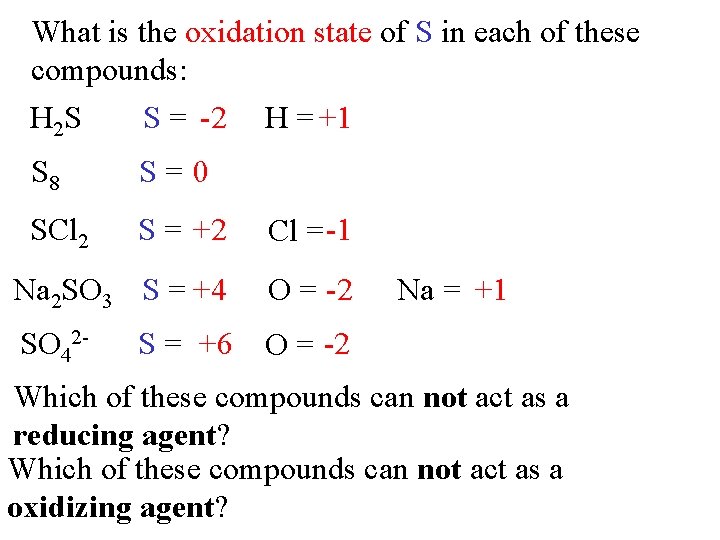What is the oxidation state of S in each of these compounds: H 2