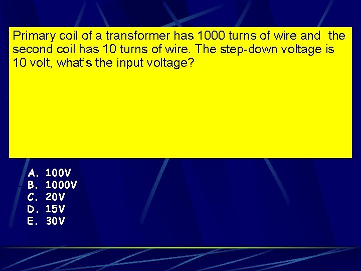 Primary coil of a transformer has 1000 turns of wire and the second coil