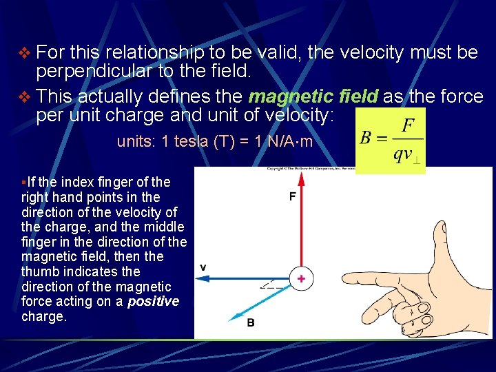 v For this relationship to be valid, the velocity must be perpendicular to the