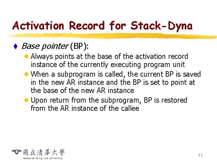 Activation Record for Stack-Dyna t Base pointer (BP): l Always points at the base