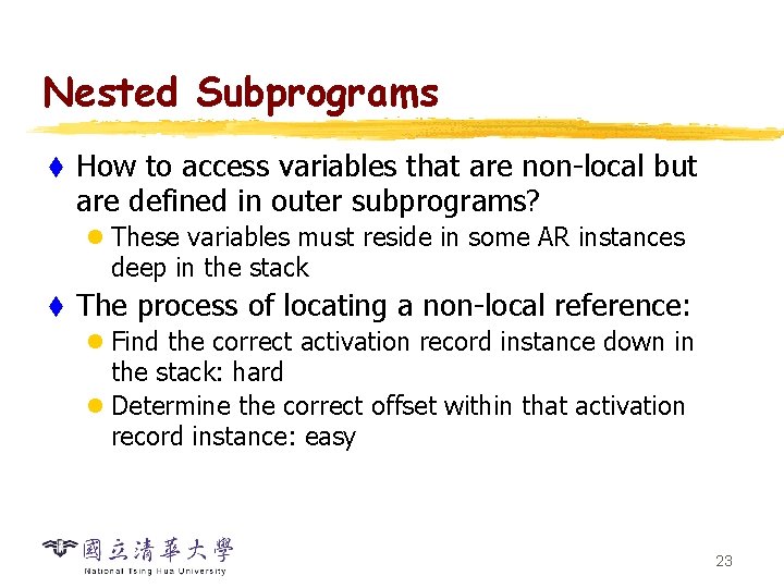 Nested Subprograms t How to access variables that are non-local but are defined in