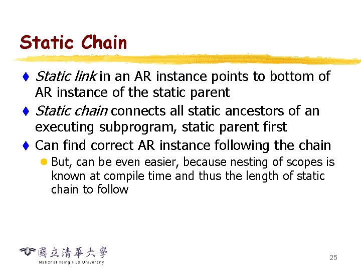 Static Chain t Static link in an AR instance points to bottom of AR
