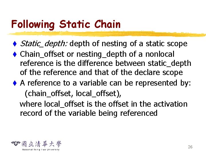 Following Static Chain t Static_depth: depth of nesting of a static scope Chain_offset or