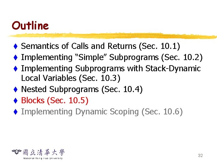 Outline t t t Semantics of Calls and Returns (Sec. 10. 1) Implementing “Simple”