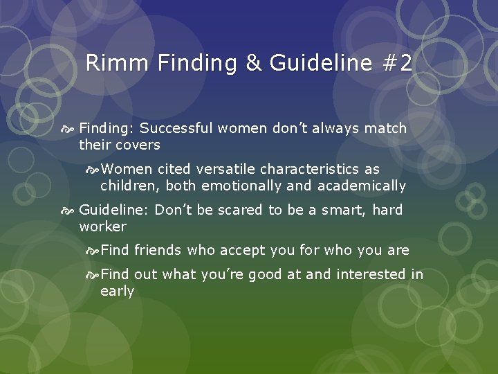 Rimm Finding & Guideline #2 Finding: Successful women don’t always match their covers Women Rimm Finding & Guideline #2 Finding: Successful women don’t always match their covers Women