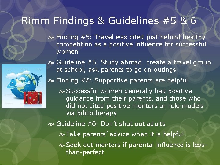 Rimm Findings & Guidelines #5 & 6 Finding #5: Travel was cited just behind