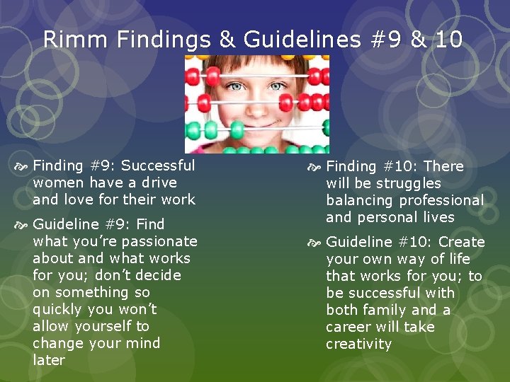 Rimm Findings & Guidelines #9 & 10 Finding #9: Successful women have a drive