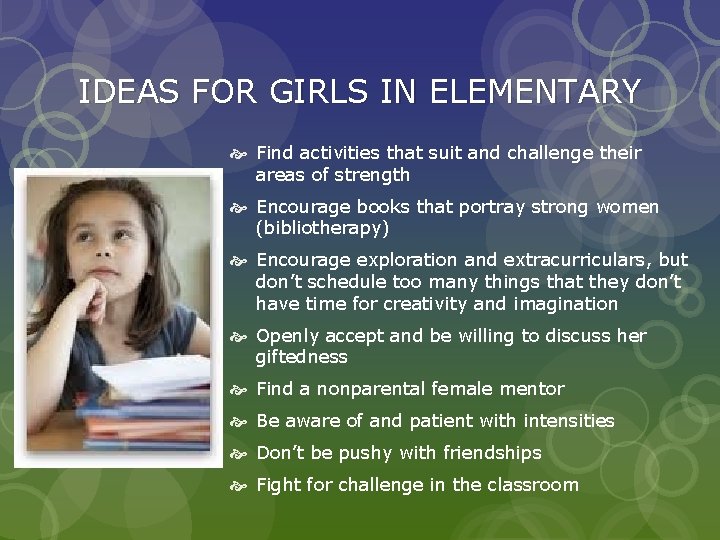 IDEAS FOR GIRLS IN ELEMENTARY Find activities that suit and challenge their areas of IDEAS FOR GIRLS IN ELEMENTARY Find activities that suit and challenge their areas of