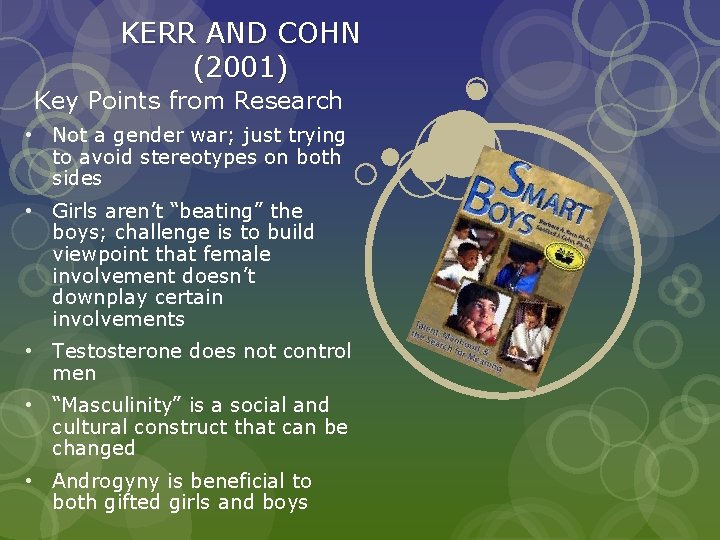 KERR AND COHN (2001) Key Points from Research • Not a gender war; just