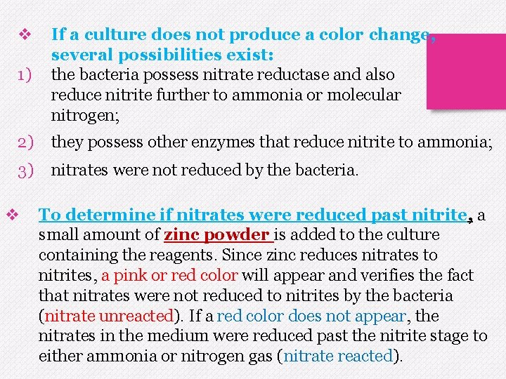 v 1) If a culture does not produce a color change, several possibilities exist: