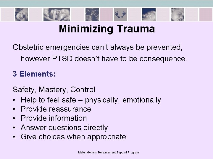 Minimizing Trauma Obstetric emergencies can’t always be prevented, however PTSD doesn’t have to be