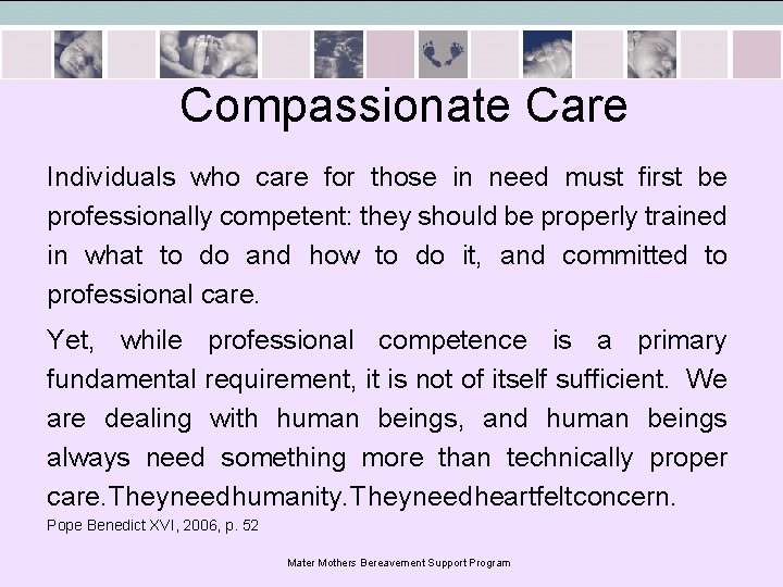 Compassionate Care Individuals who care for those in need must first be professionally competent: