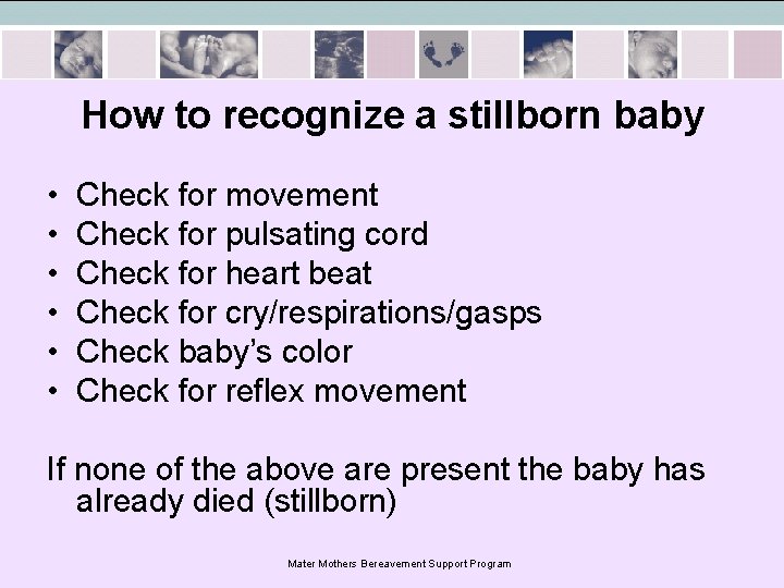 How to recognize a stillborn baby • • • Check for movement Check for