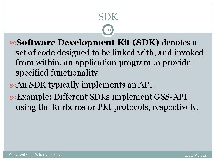 SDK 10 Software Development Kit (SDK) denotes a set of code designed to be