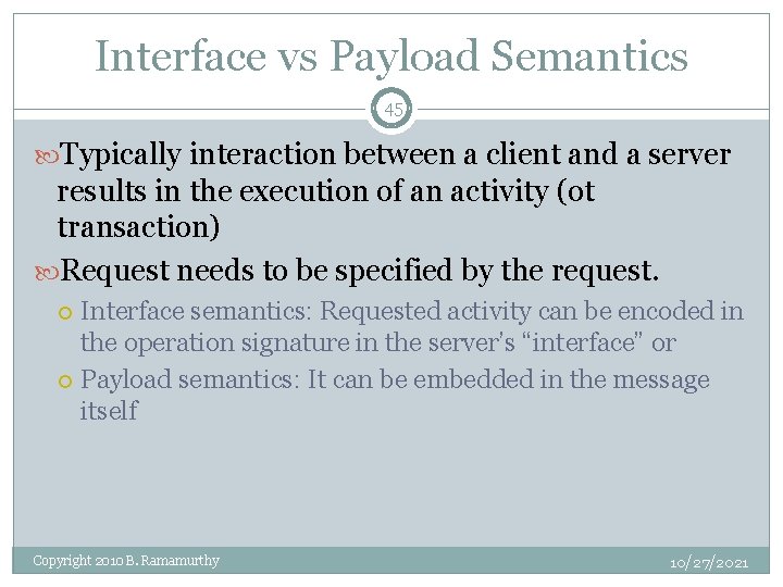 Interface vs Payload Semantics 45 Typically interaction between a client and a server results