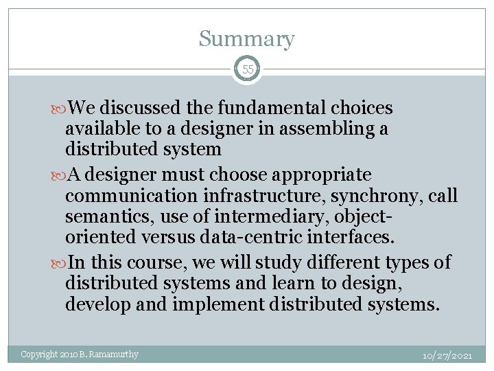 Summary 55 We discussed the fundamental choices available to a designer in assembling a