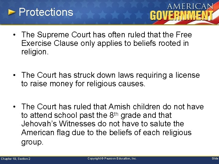 Protections • The Supreme Court has often ruled that the Free Exercise Clause only
