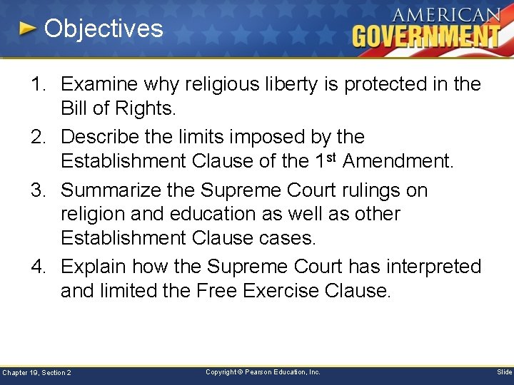 Objectives 1. Examine why religious liberty is protected in the Bill of Rights. 2.