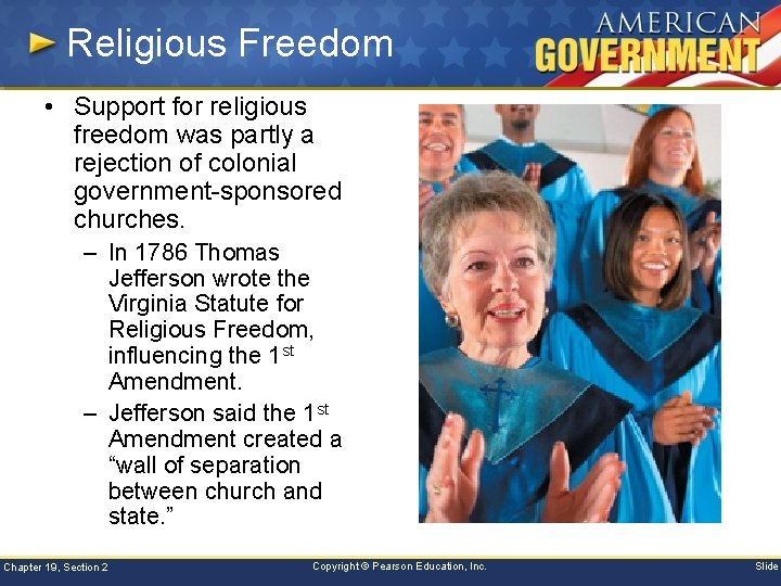 Religious Freedom • Support for religious freedom was partly a rejection of colonial government-sponsored