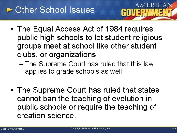 Other School Issues • The Equal Access Act of 1984 requires public high schools