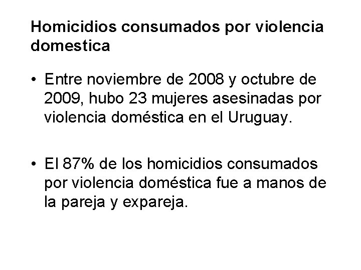 Homicidios consumados por violencia domestica • Entre noviembre de 2008 y octubre de 2009,