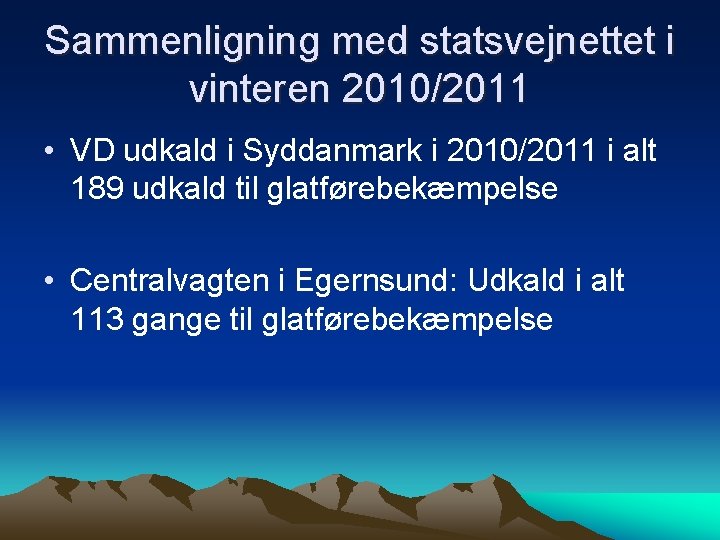 Sammenligning med statsvejnettet i vinteren 2010/2011 • VD udkald i Syddanmark i 2010/2011 i