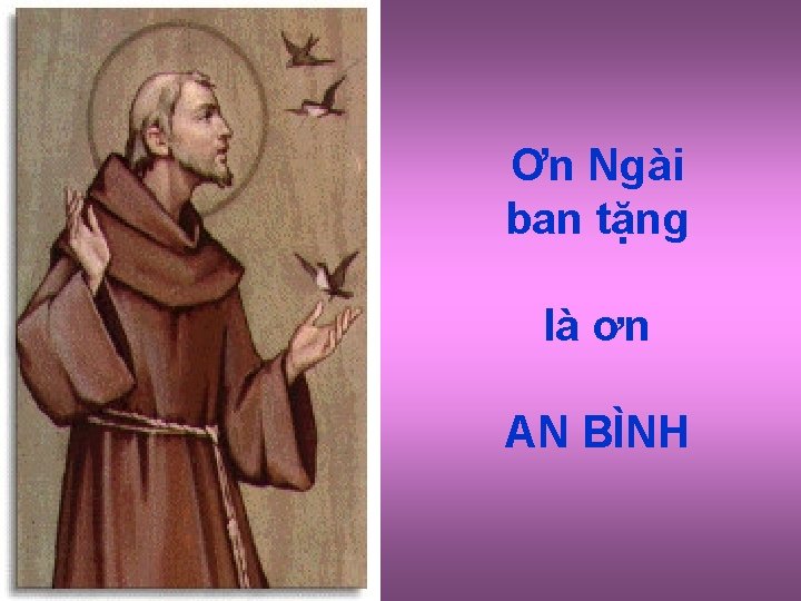 Ơn Ngài ban tặng là ơn AN BÌNH 