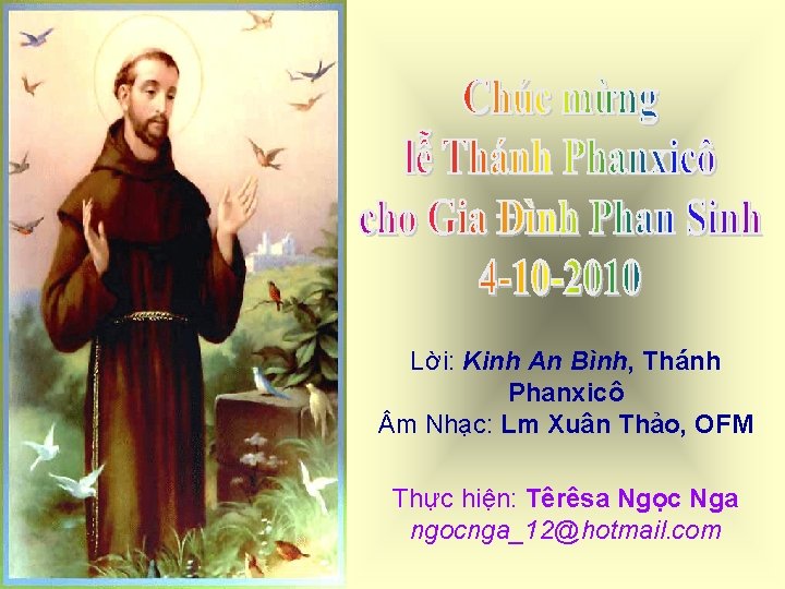 Lời: Kinh An Bình, Thánh Phanxicô m Nhạc: Lm Xuân Thảo, OFM Thực hiện: