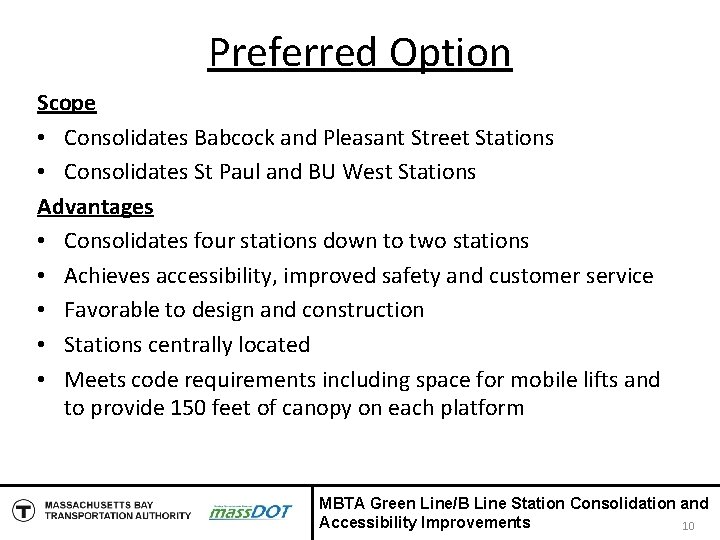 Preferred Option Scope • Consolidates Babcock and Pleasant Street Stations • Consolidates St Paul