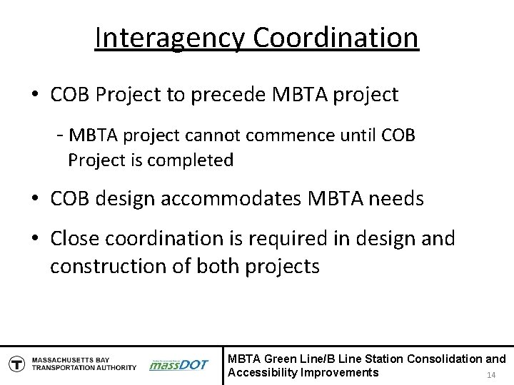 Interagency Coordination • COB Project to precede MBTA project - MBTA project cannot commence