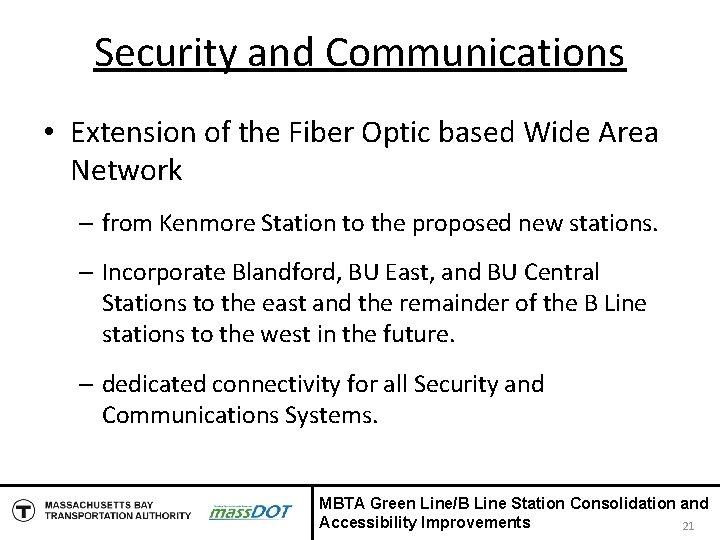 Security and Communications • Extension of the Fiber Optic based Wide Area Network –
