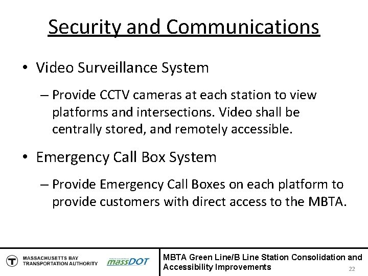 Security and Communications • Video Surveillance System – Provide CCTV cameras at each station