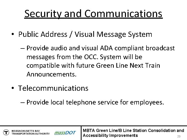 Security and Communications • Public Address / Visual Message System – Provide audio and
