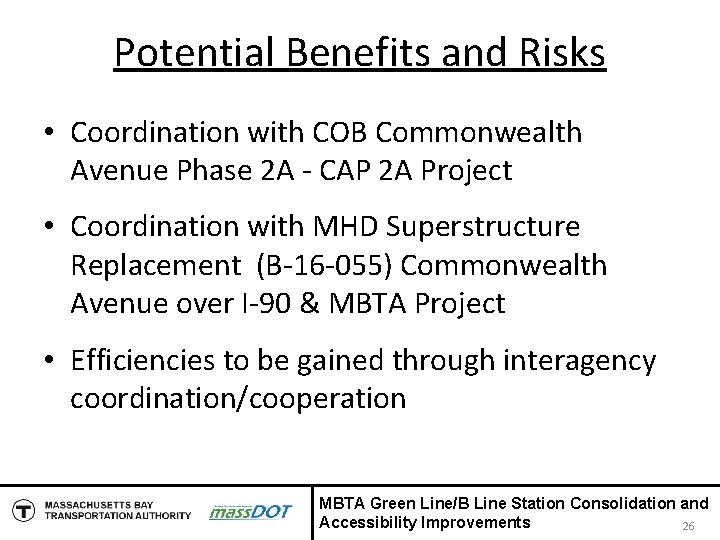 Potential Benefits and Risks • Coordination with COB Commonwealth Avenue Phase 2 A -