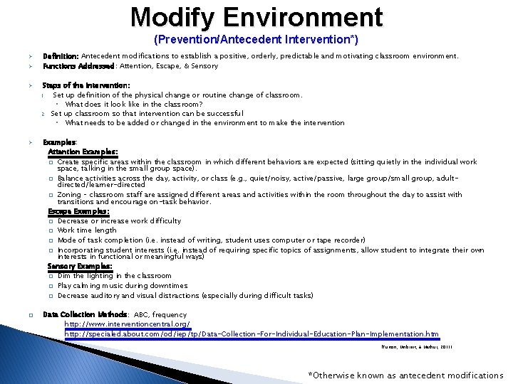 Modify Environment (Prevention/Antecedent Intervention*) Ø Ø � Definition: Antecedent modifications to establish a positive, Modify Environment (Prevention/Antecedent Intervention*) Ø Ø � Definition: Antecedent modifications to establish a positive,