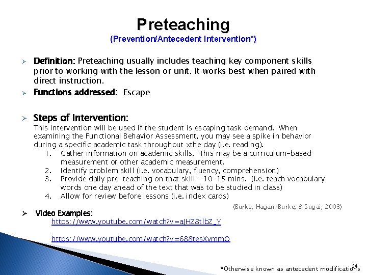Preteaching (Prevention/Antecedent Intervention*) Ø Definition: Preteaching usually includes teaching key component skills prior to Preteaching (Prevention/Antecedent Intervention*) Ø Definition: Preteaching usually includes teaching key component skills prior to