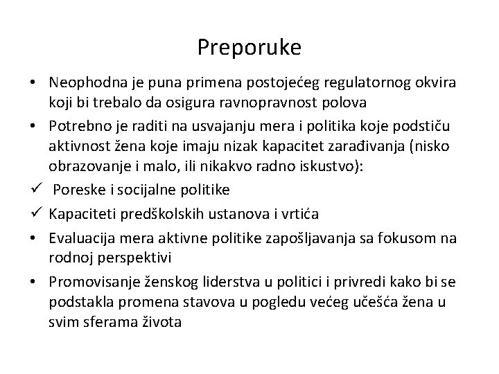 Preporuke • Neophodna je puna primena postojećeg regulatornog okvira koji bi trebalo da osigura