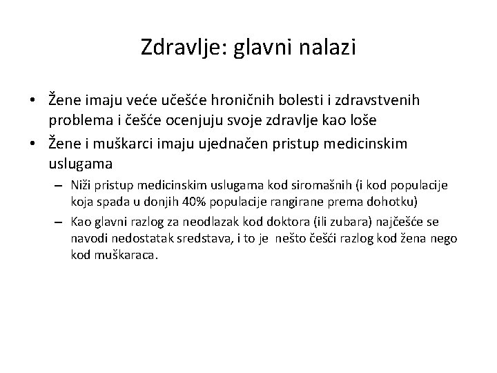 Zdravlje: glavni nalazi • Žene imaju veće učešće hroničnih bolesti i zdravstvenih problema i