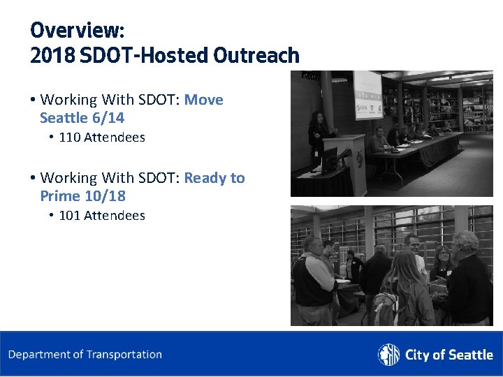 Overview: 2018 SDOT-Hosted Outreach • Working With SDOT: Move Seattle 6/14 • 110 Attendees