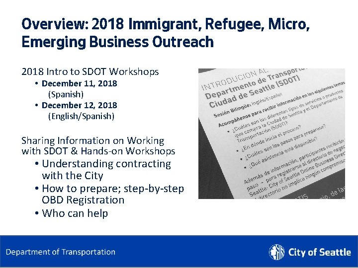 Overview: 2018 Immigrant, Refugee, Micro, Emerging Business Outreach 2018 Intro to SDOT Workshops •