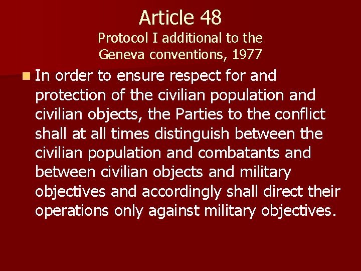 Article 48 Protocol I additional to the Geneva conventions, 1977 n In order to