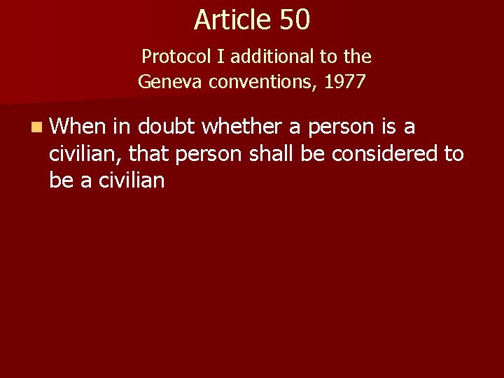 Article 50 Protocol I additional to the Geneva conventions, 1977 n When in doubt